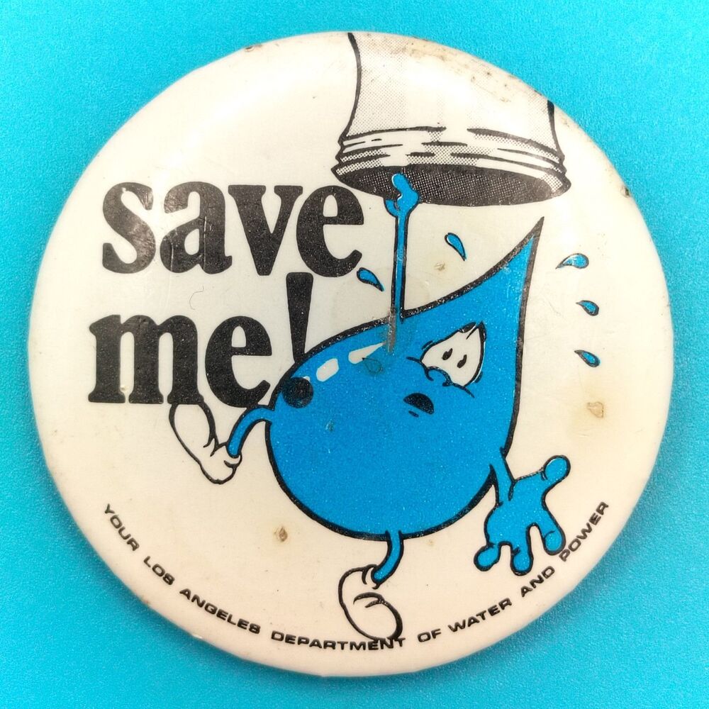 Save Me! Water Conservation Los Angeles Vintage Pin Button Pinback California